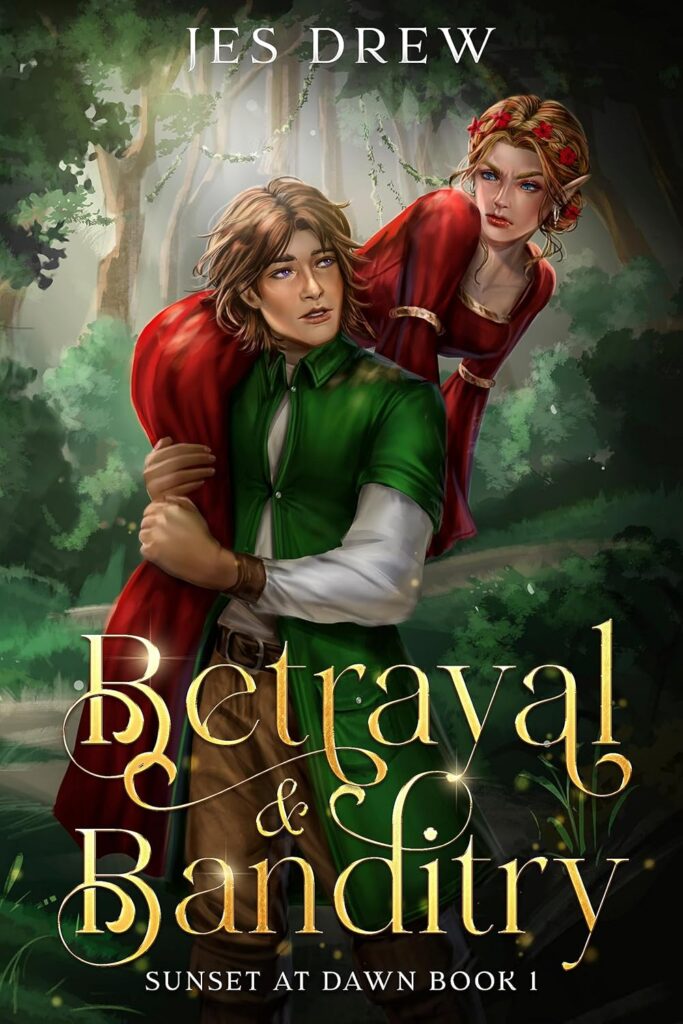 Betrayal & Banditry by Jes Drew