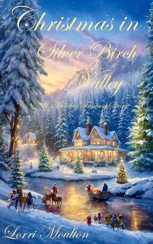 Christmas in Silver Birch Valley by Lorri Moulton