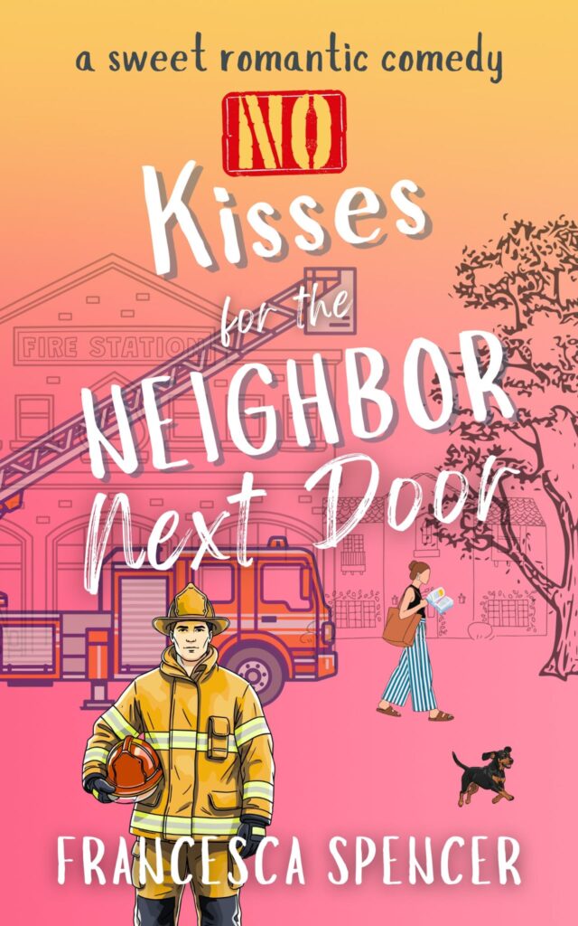 No Kisses for the Neighbor Next Door - Francesca Spencer