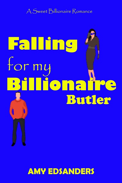 FallingformyBillionaireButler-Edsanders - Nalaka Ed Workplace Romance, Secret identities, Billionaire, Single Mom