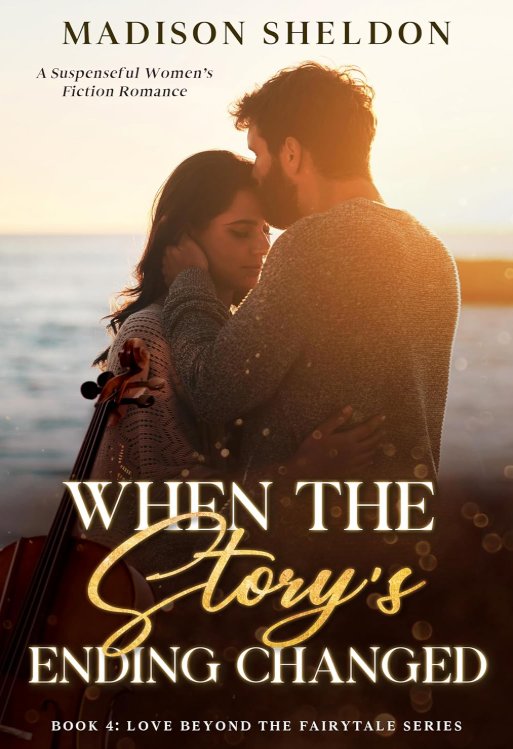 when the Storys Ending Changed by Madison Sheldon Second Chances, Enemies To Lovers, Found Family, Emotional Scars/PTSD, Romantic suspense; touch her and die